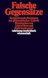 Falsche Gegensätze. Zeitgenössische Positionen Zur Philosophischen Ästhetik