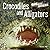 Crocodiles And Alligators (Big Bad Biters)