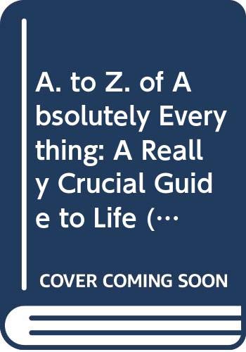 A. to Z. of Absolutely Everything (Humour)