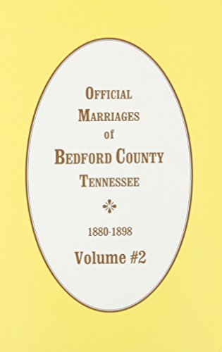Bedford County, Tennesee Official Marriages, 1880-1898 (Vol. #2)