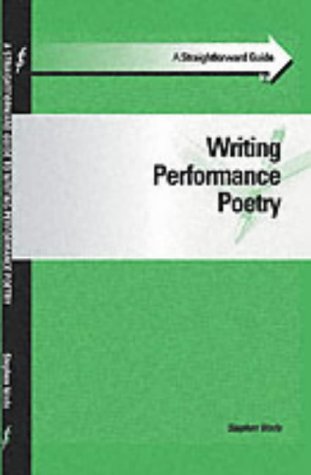A Straightforward Guide to Writing Performance Poetry (Paperback)
