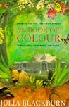 The Book of Colour by Julia Blackburn The Book of Colour by Julia Blackburn