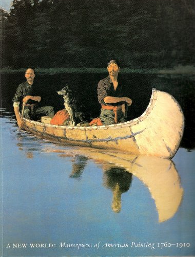 A New World: Masterpieces of American Painting (Paperback)