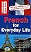 French for Everyday Life (French Edition)