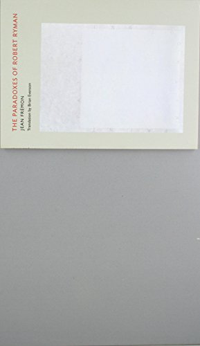 The Paradoxes of Robert Ryman (paperback)