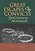 Great Escapes by Convicts in Colonial Australia