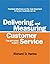 Delivering and Measuring Customer Service  by Richard D. Hanks