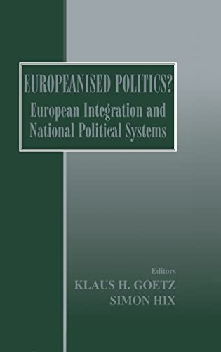 Europeanised Politics? European Integration and National Political Systems (Hardcover)