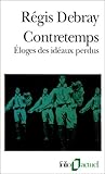 Contretemps: Éloges des idéaux perdus Contretemps: Éloges des idéaux perdus