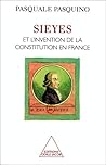 Sieyès et l'invention de la Constitution en France
