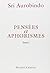 PENSEES ET APHORISMES T1 by Sri Aurobindo