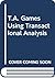 T.A. Games Using Transactio...