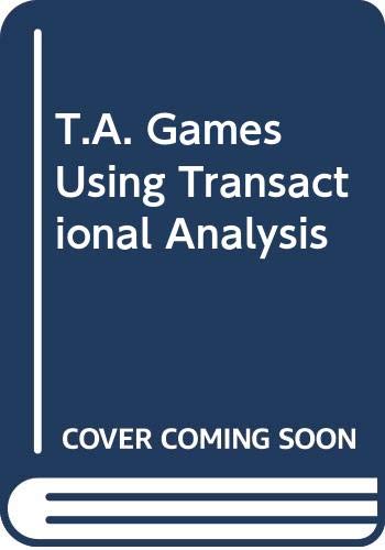 T.A. Games Using Transactional Analysis (Paperback)