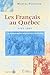 Les Français au Québec - 1765-1865 by Marcel Fournier