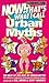 Now! That's What I Call Urban Myths: The Best of the Best of "Urban Myths"