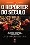 O Reporter Do Seculo: As 7 Reportagens Que Ganharam OS 7 Premios ESSO, Nao Superadas Ate Agora, E a Mais Famosa: Vietna