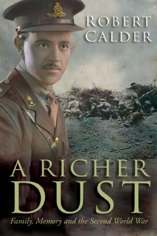 A Richer Dust: Family, Memory and the Second World War (Hardcover)