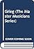 Grieg (The Master Musicians...