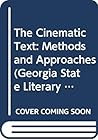 The Cinematic Text: Methods and Approaches (Georgia State Literary Studies)