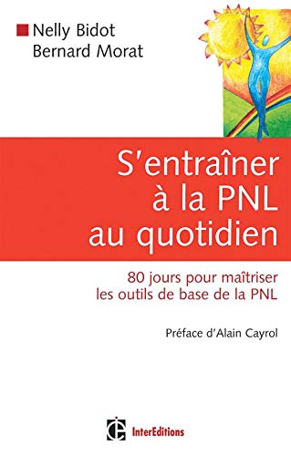 S'entraîner À La Pnl Au Quotidien: 80 Jours Pour Maîtriser Les Outils De La Pnl (Paperback)