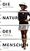 Die Natur des Menschen