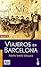 Viajeros en Barcelona (Divulgacion. Historia) (Spanish Edition)