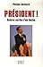 Président !: Histoires Secr...