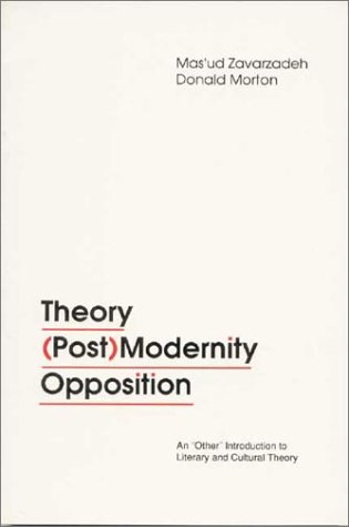 Theory, (Post)Modernity, Opposition: An Other Introduction To Literary and Cultural Theory