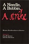 A Needle, a Bobbin, a Strike: Women Needleworkers in America