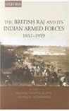 The British Raj and Its Indian Armed Forces, 1857-1939