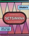 Compact Setswana Dictionary: English-Setswana, Setswana-English Compact Setswana Dictionary: English-Setswana, Setswana-English