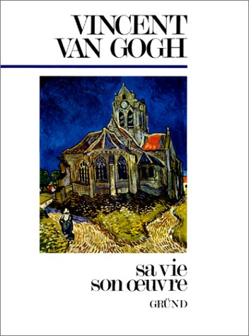 Vincent Van Gogh - Sa Vie - Son Oeuvre (Spanish Edition)