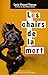 Les Chairs de la mort. Corp...