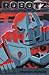 ROBOTZ : AN ENCYCLOPEDIA OF ROBOTS IN FACT AND FICTION (SCHOLASTIC) (The Chicken House)