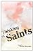 Thinking of Saints by Kevin Estrada