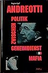 Andreotti. Eine italienische Karriere zwischen Geheimdienst und Mafia.