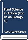 Plant Science in Action (Focus on Biology)