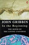 In the beginning: The birth of the living universe