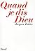 Quand je dis Dieu (French Edition)