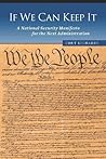 If We Can Keep It: A National Security Manifesto for the Next Administration