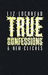 True Confessions and New Cliches True Confessions and New Cliches