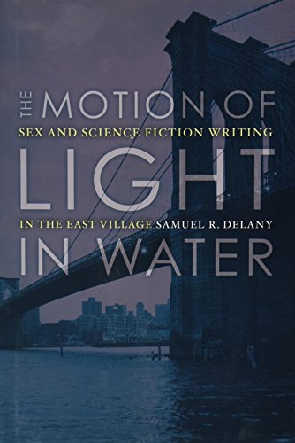The Motion Of Light In Water: Sex And Science Fiction Writing In The East Village