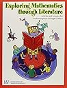 Exploring Mathematics Through Literature: Articles and Lessons for Prekindergarten Through Grade 8 Exploring Mathematics Through Literature: Articles and Lessons for Prekindergarten Through Grade 8