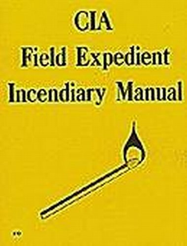 CIA Field Expedient Incendiary Manual (Paperback)