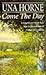Come the Day by Una Horne