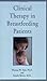 Clinical Therapy in Breastfeeding Patients by Thomas W. Hale