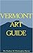 Vermont Art Guide