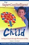 The SuperConfitelligent Child: Loving to Learn through Movement and Play