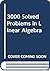 3000 Solved Problems in Linear Algebra