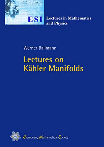 Lectures on Kähler Manifolds (Esi Lectures in Mathematics and Physics)